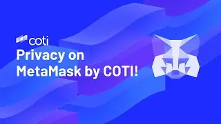 Privacy on MetaMask by COTI!
