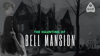 Paranormal Activity at the Bell Mansion: Part 2