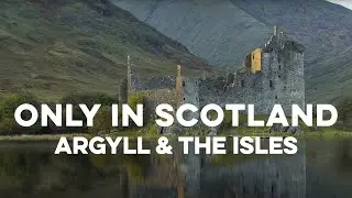 Only in Scotland - Argyll and the Isles