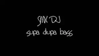 SMX DJ - supa dupa bass