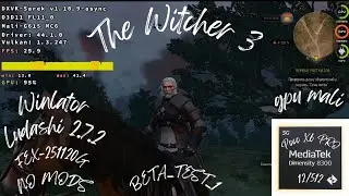 The Witcher 3 Winlator Ludashi 2.7.2 Poco X6 Pro gpu Mali MTK Dimensity 8300 Ultra BETA_TEST_1