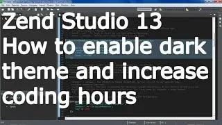 Zend Studio 13: Enable dark theme for longer hours of coding