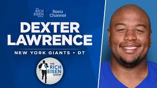 Giants DT Dexter Lawrence Talks Daniel Jones, Steelers, Saquon & More w/ Rich Eisen | Full Interview