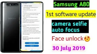 Samsung A80 first update Face Unlock autofocus camera feature