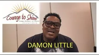 Damon Little l Courage to Shine&trade; l Aug 8 2019 l Gospel Singer and Grammy Winner