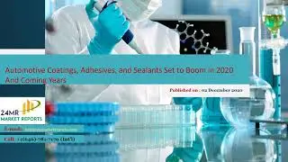 Automotive Coatings, Adhesives, and Sealants Market Report 2020   Market Size, Share, Price, Trend
