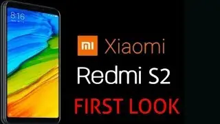 Xiaomi Redmi S2 First Look| Specs | Launch date