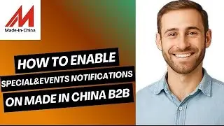 How to Enable Special & Events Notifications on Made in China B2B