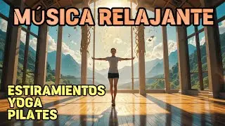 M&uacute;sica Relajante para Estiramientos, Yoga o Pilates | Piano Suave sin Anuncios