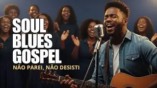 Blues Gospel: Descubra a FORÇA que Você Tem Dentro