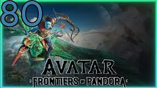 Avatar: Frontiers of Pandora🍃80: Riesenhand Labor
