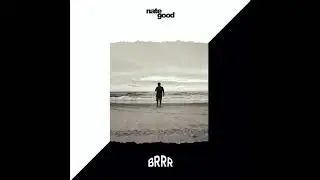 Nate Good - Brrr