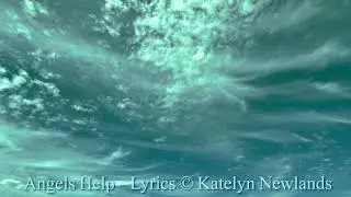 Angels Help - Song Lyrics © Katelyn Newlands - Music Created in Suno Pro 2025