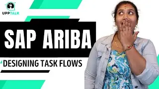Designing Task Flows in SAP Ariba | SAP Ariba Designing Task Flows | SAP Ariba | UppTalk