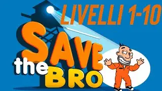 Soluzioni Save The Bro: Fuga Divertente - Livelli 1-10 - Gameplay Walkthrough