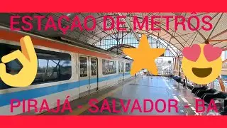 METRÔ ESTAÇÃO PIRAJÁ-SALVADOR