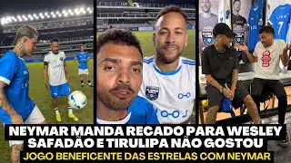NEYMAR MANDA RECADO PARA WESLEY SAFADÃO E TIRULIPA NÃO GOSTOU - CONFIRA