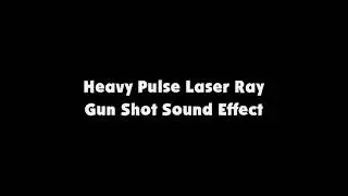 Heavy Pulse Laser Ray Gun Shot SFX