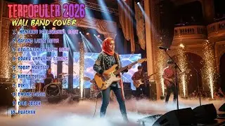 🔥 TERPOPULER 2026 🔥 WALI BAND COVER FULL ALBUM | Dik – Tobat Maksiat – Cari Jodoh