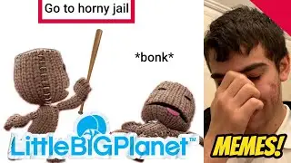 Go To HORNY JAIL!!! | LittleBigPlanet Meme Review!