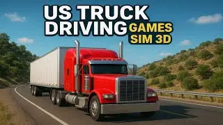 US Truck Driving Sim 3D Realistic American Truck Simulator Gameplay 2025