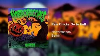 Horrorscopes - Pale Chicks Go to Hell
