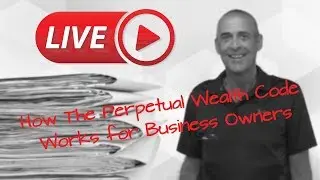 How the Perpetual Wealth Code works for Business Owners