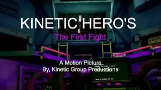 Kinetic Hero&rsquo;s: The First fight