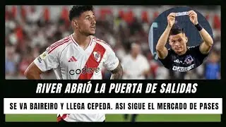 River abri&oacute; la puerta de salidas - Se va Baireiro y llega Cepeda: as&iacute; sigue el mercado de pases