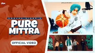 PURE MITTRA (Full Video) | Amolak Singh | New Punjabi Song 2023 | Latest Punjabi Songs 2023