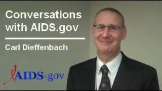 Conversations with AIDS.gov - Dr. Carl Dieffenbach