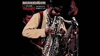 Rahsaan Roland Kirk And The Vibration Society - Live in Village Vanguard, 1973-12-31