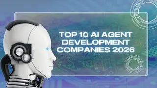 Top 10 AI Agent Development Companies 2025