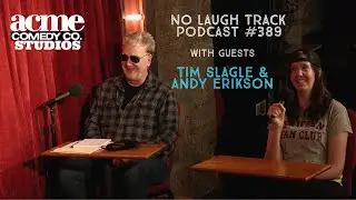 No Laugh Track Podcast EP389 Tim Slagle & Andy Erikson