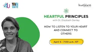 C-3| 10  Heartful Principles by Dr. Elizabeth Denley | Heartfulness |Yoga for Unity and Well-being