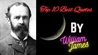 Best 10 Quotes of William James || With Voice Over||Quotes of The Day