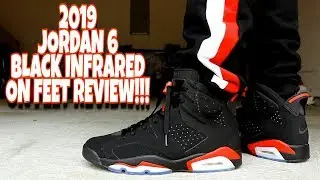 2019 AIR JORDAN 6 BLACK INFRARED ON FEET REVIEW!!!