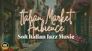 Charming Italian Street Market Ambience | Ambient Music | Italy Ambience