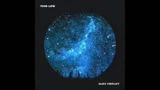Alex Hedley - This Life (Official Music Video)