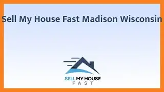 Sell My House Fast Madison Wisconsin - (844) 207-0788