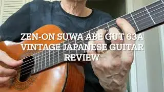Vintage Japanese ZEN-ON ABE GUT 63A classical guitar IN DEPTH REVIEW and SOUND COMPARISON
