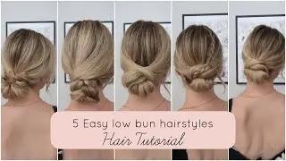 5 Low Bun Hairstyles / Hair Tutorial