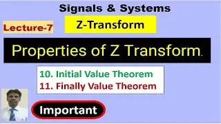 Properties of Z Transform. Initial and Final value theorem