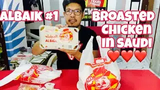 ALBAIK EXPERIENCE//The best Broasted Chicken in Saudi Arabia