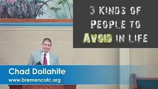 Chad Dollahite - 12/21/25 - a.m. - 3 Kinds of People to Avoid in Life