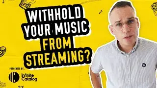 Should You Withhold Your Music from Streaming?? - Here's why I think you shouldn't...