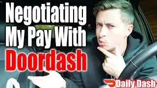 Negotiating Order Pay On Doordash - DailyDash- Make More Money Grubhub Postmates Ubereats - Business