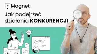 Jak podejrzeć działania konkurencji? Poznaj 4 skuteczne metody!