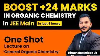 Organic Chemistry | JEE Mains Weightage: ~ 24 Marks