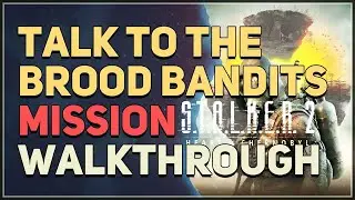 Talk to the Brood bandits STALKER 2 Heart of Chornobyl